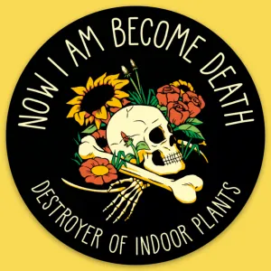 'Destroyer of Indoor Plants' Sticker