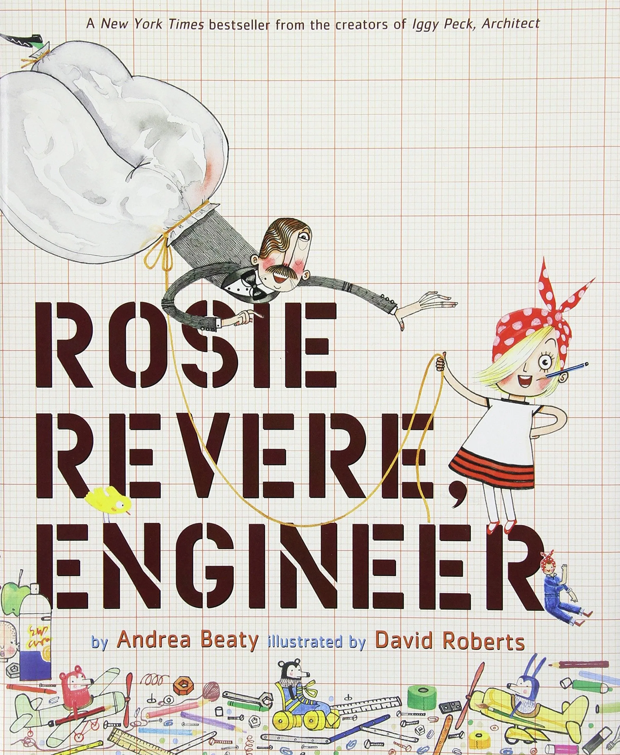 Rosie Revere, Engineer by Andrea Beaty and David Roberts